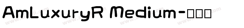 AmLuxuryR Medium字体转换